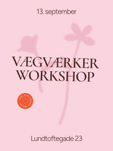 VÆGVÆRKER WORKSHOP 13/9