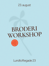 BRODERIWORKSHOP 23/8